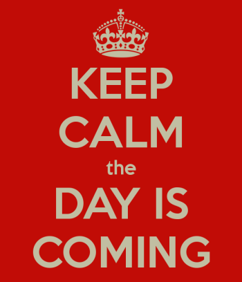 keep-calm-the-day-is-coming